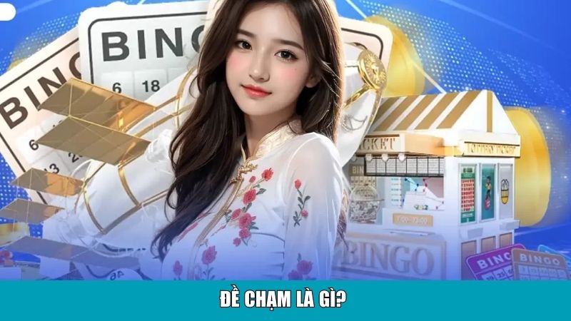 Đề chạm là gì? 